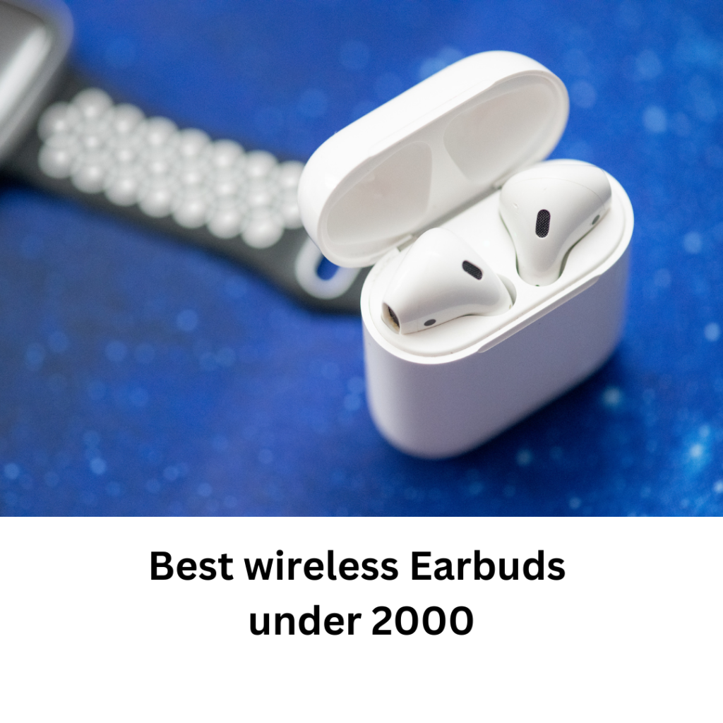 Best wireless Earbuds under 2000